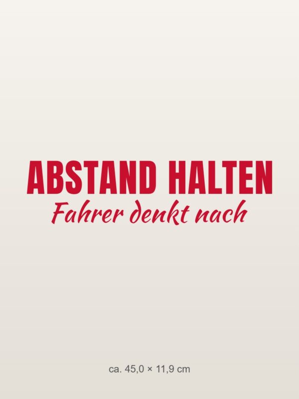 Autoaufkleber „Abstand halten – Fahrer denkt nach“ Autoaufkleber „Abstand halten – Fahrer denkt nach“