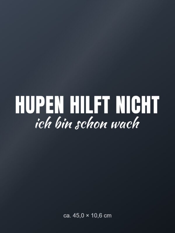 Autoaufkleber „Hupen hilft nicht – ich bin schon wach“