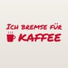 Autoaufkleber „Ich bremse für Kaffee“ Autoaufkleber „Ich bremse für Kaffee“