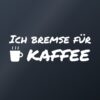 Autoaufkleber „Ich bremse für Kaffee“ Autoaufkleber „Ich bremse für Kaffee“