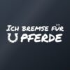 Autoaufkleber „Ich bremse für Pferde“
