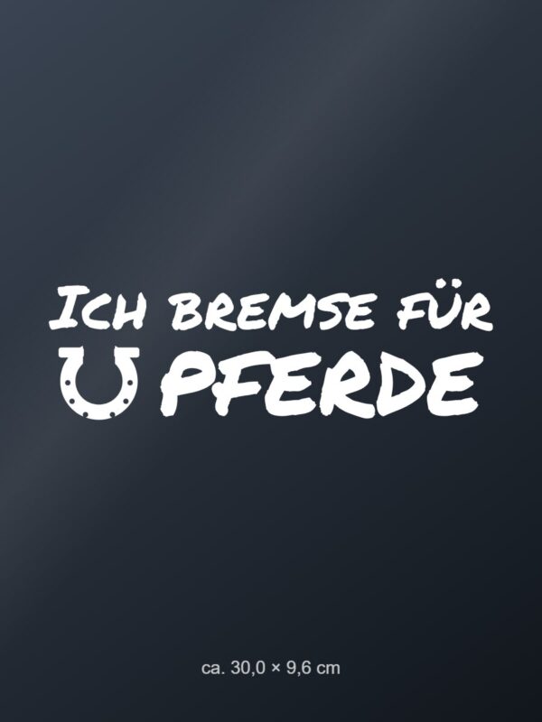 Autoaufkleber „Ich bremse für Pferde“