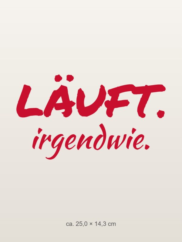 Autoaufkleber „Läuft. Irgendwie.“ Autoaufkleber „Läuft. Irgendwie.“