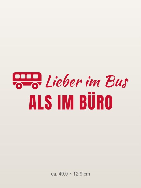 Autoaufkleber „Lieber im Bus als im Büro“ Autoaufkleber „Lieber im Bus als im Büro“