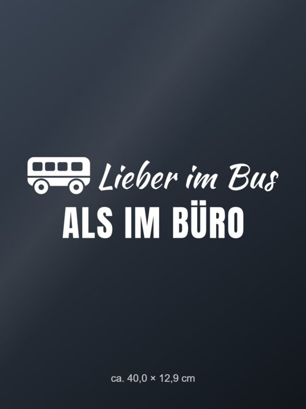 Autoaufkleber „Lieber im Bus als im Büro“