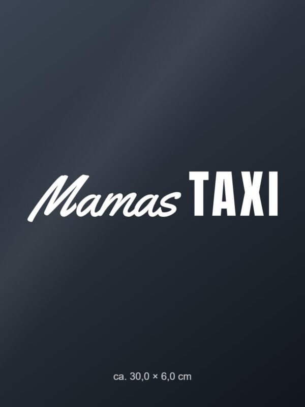 Autoaufkleber „Mamas Taxi – Papas, Omas, Opas …“