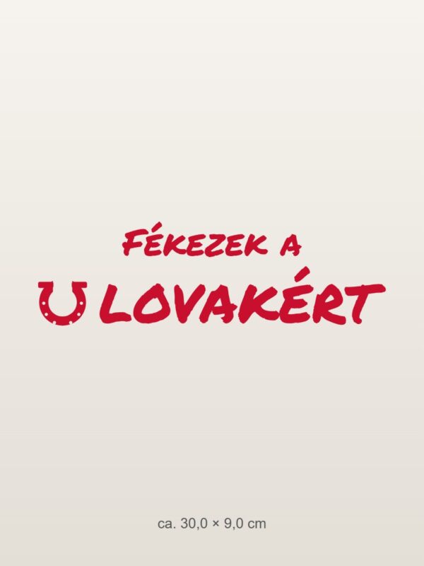 Autómatrica Fékezek a lovakért – piros fólia világos fényezésen
