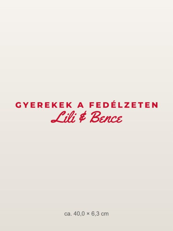 Autómatrica Gyerekek a fedélzeten – nevekkel – piros fólia világos fényezésen