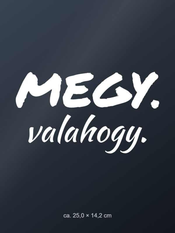 Autómatrica Megy. Valahogy. – fehér fólia sötét üvegen