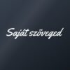 Autómatrica Saját szöveg – egyedi felirat – fehér fólia sötét üvegen Autómatrica Saját szöveg – egyedi felirat – fehér fólia sötét üvegen