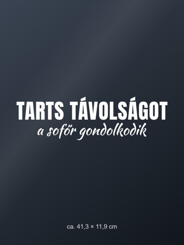 Autómatrica Tarts távolságot – a sofőr gondolkodik – fehér fólia sötét üvegen Autómatrica Tarts távolságot – a sofőr gondolkodik – fehér fólia sötét üvegen