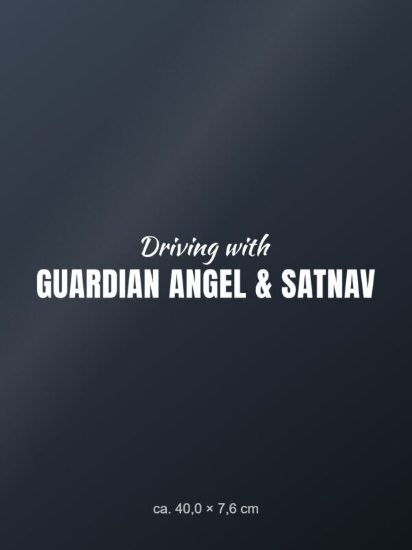 Car sticker “Driving with guardian angel & satnav” Car sticker “Driving with guardian angel & satnav”