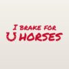 Car sticker “I brake for horses”