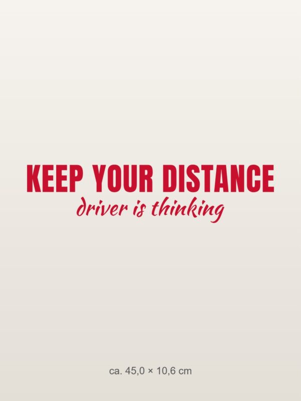 Car sticker “Keep your distance – driver is thinking”