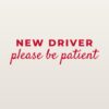 Car sticker “New driver – please be patient” Car sticker “New driver – please be patient”