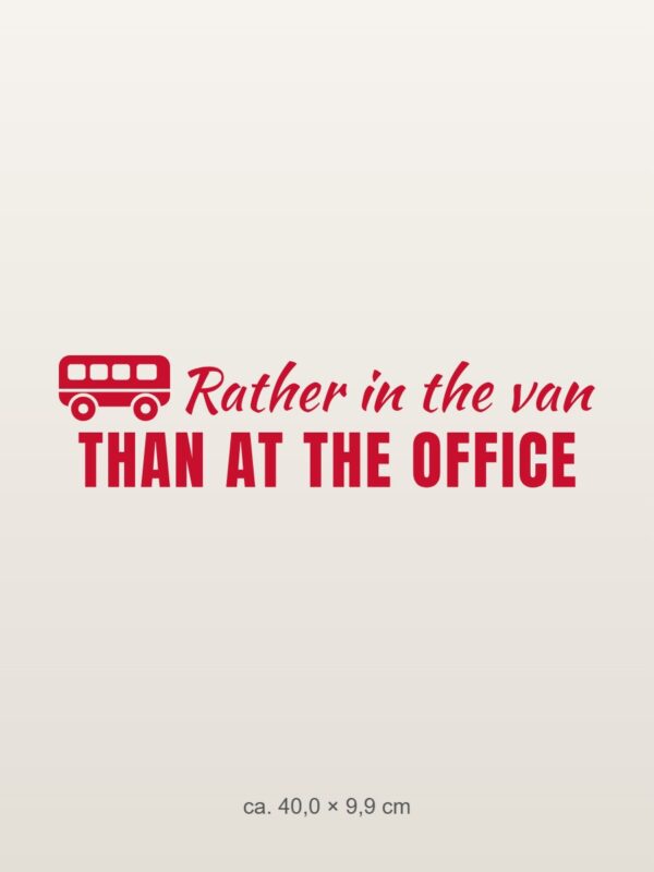 Car sticker “Rather in the van than at the office”