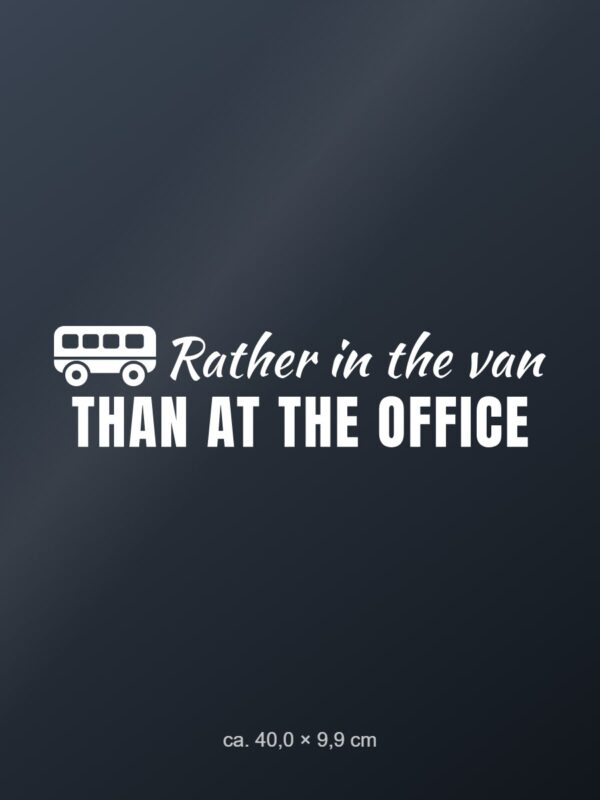 Car sticker “Rather in the van than at the office” Car sticker “Rather in the van than at the office”
