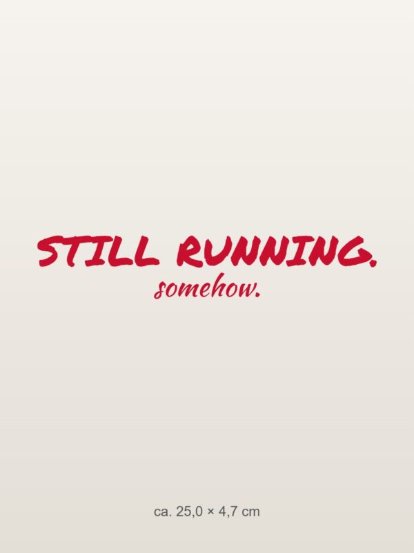 Car sticker “Still running. Somehow.” Car sticker “Still running. Somehow.”
