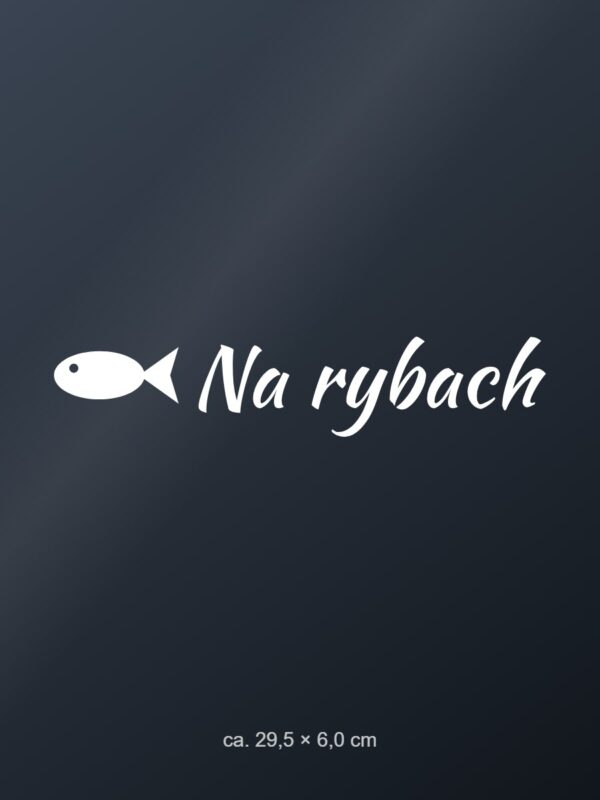 Naklejka na auto Na rybach – biała folia na ciemnej szybie