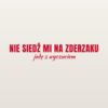 Naklejka na auto Nie siedź mi na zderzaku – jadę z wyczuciem – czerwona folia na jasnym lakierze Naklejka na auto Nie siedź mi na zderzaku – jadę z wyczuciem – czerwona folia na jasnym lakierze
