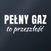 Naklejka na auto Pełny gaz to przeszłość – biała folia na ciemnej szybie Naklejka na auto Pełny gaz to przeszłość – biała folia na ciemnej szybie
