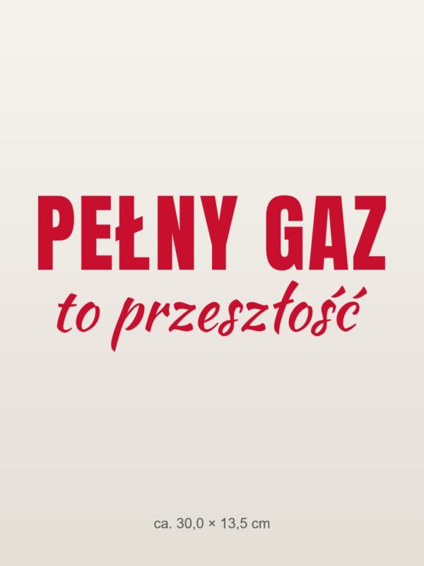 Naklejka na auto Pełny gaz to przeszłość – czerwona folia na jasnym lakierze Naklejka na auto Pełny gaz to przeszłość – czerwona folia na jasnym lakierze