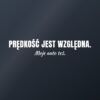 Naklejka na auto Prędkość jest względna. Moje auto też. – biała folia na ciemnej szybie
