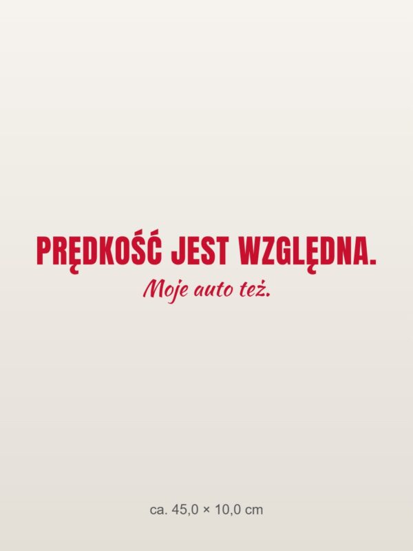 Naklejka na auto Prędkość jest względna. Moje auto też. – czerwona folia na jasnym lakierze