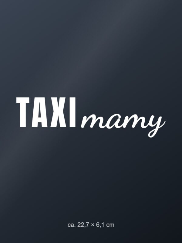 Naklejka na auto Taxi mamy – taty, babci … – biała folia na ciemnej szybie