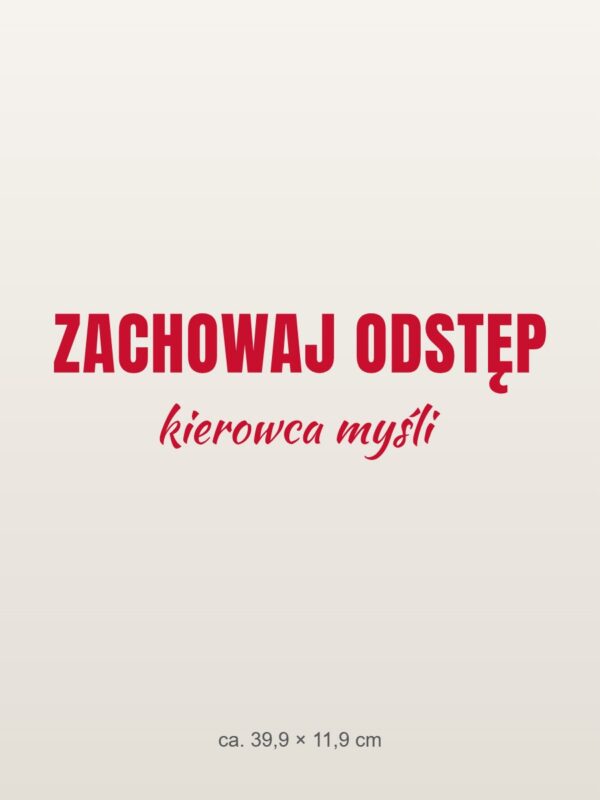 Naklejka na auto Zachowaj odstęp – kierowca myśli – czerwona folia na jasnym lakierze Naklejka na auto Zachowaj odstęp – kierowca myśli – czerwona folia na jasnym lakierze