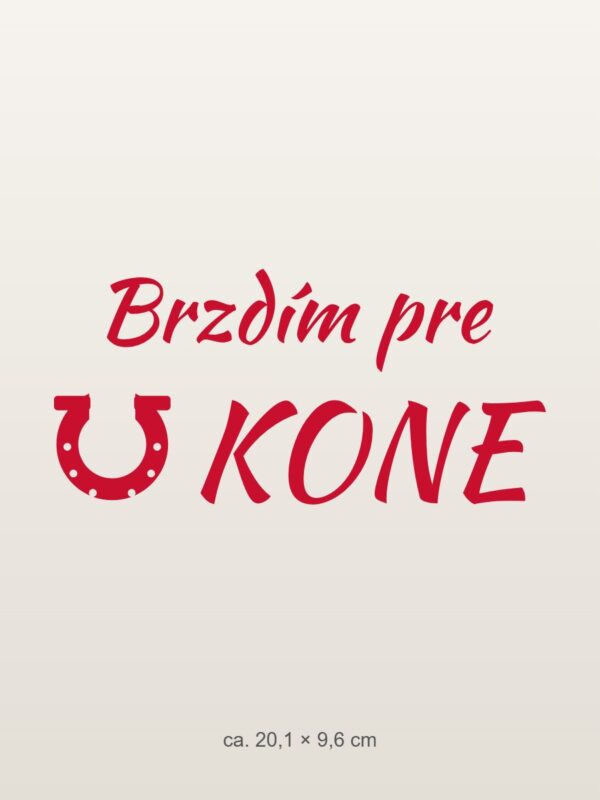 Nálepka na auto „Brzdím pre kone“ Nálepka na auto „Brzdím pre kone“
