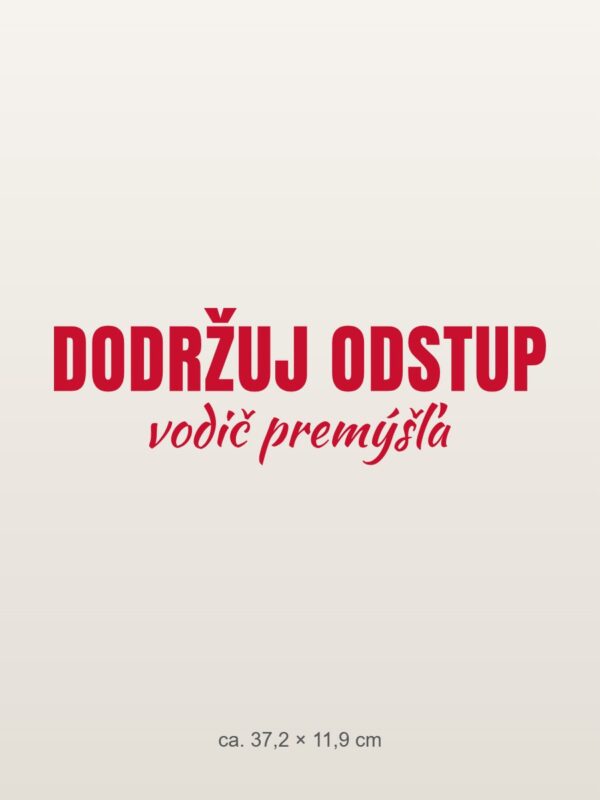 Nálepka na auto „Dodržuj odstup – vodič premýšľa“ Nálepka na auto „Dodržuj odstup – vodič premýšľa“