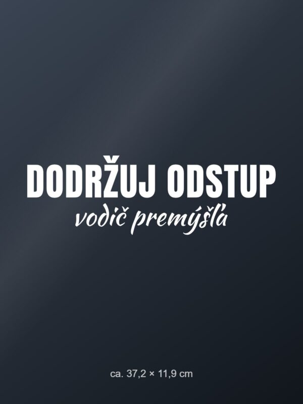 Nálepka na auto „Dodržuj odstup – vodič premýšľa“