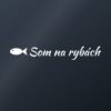 Nálepka na auto „Som na rybách“