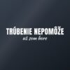 Nálepka na auto „Trúbenie nepomôže – už som hore“