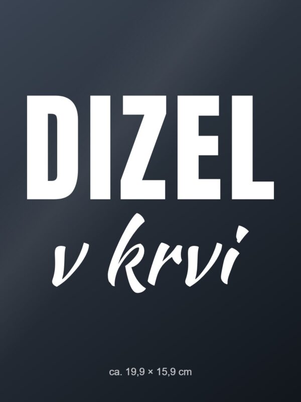 Nalepka za avto Dizel v krvi – bela folija na temnem steklu Nalepka za avto Dizel v krvi – bela folija na temnem steklu