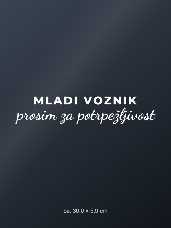 Nalepka za avto Mladi voznik – prosim za potrpežljivost – bela folija na temnem steklu Nalepka za avto Mladi voznik – prosim za potrpežljivost – bela folija na temnem steklu