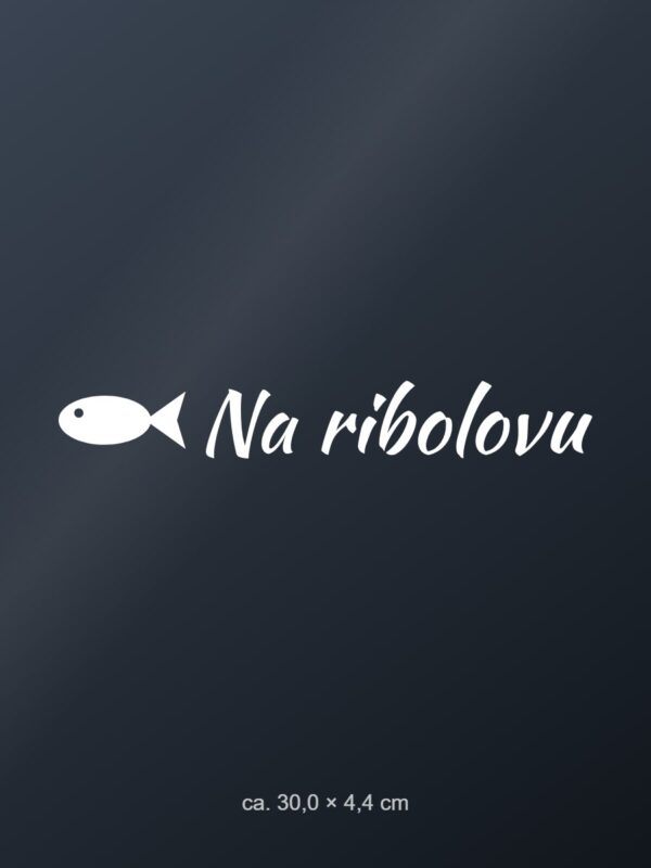 Nalepka za avto Na ribolovu – bela folija na temnem steklu Nalepka za avto Na ribolovu – bela folija na temnem steklu