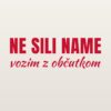 Nalepka za avto Ne sili name – vozim z občutkom – rdeča folija na svetlem laku