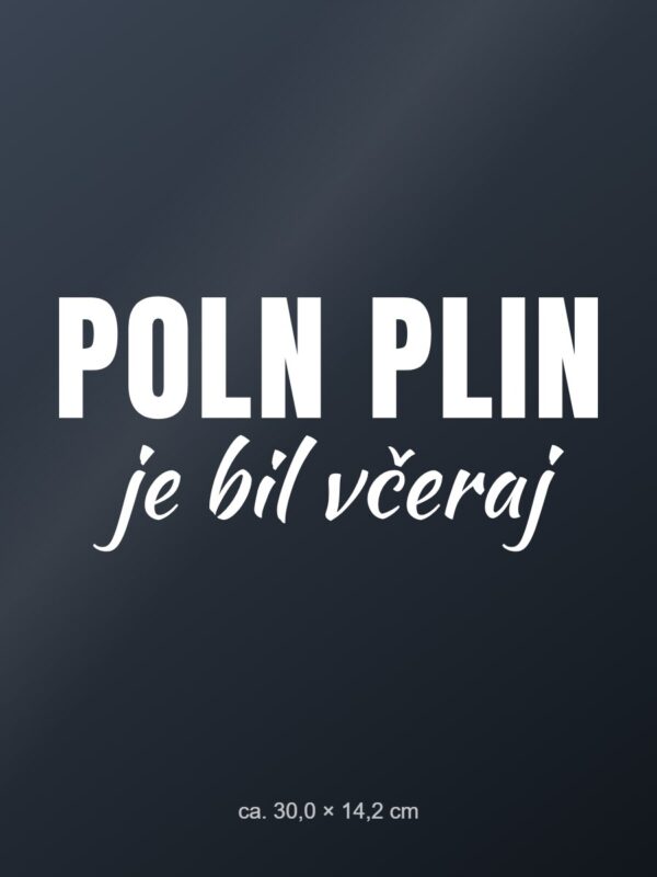 Nalepka za avto Poln plin je bil včeraj – bela folija na temnem steklu