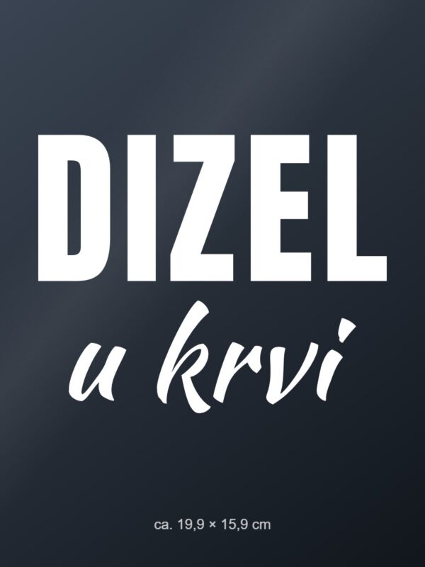 Naljepnica za auto Dizel u krvi – bijela folija na tamnom staklu Naljepnica za auto Dizel u krvi – bijela folija na tamnom staklu