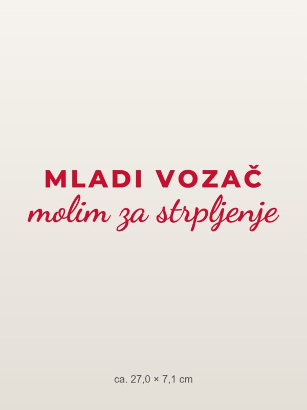Naljepnica za auto Mladi vozač – molim za strpljenje – crvena folija na svijetlom laku Naljepnica za auto Mladi vozač – molim za strpljenje – crvena folija na svijetlom laku
