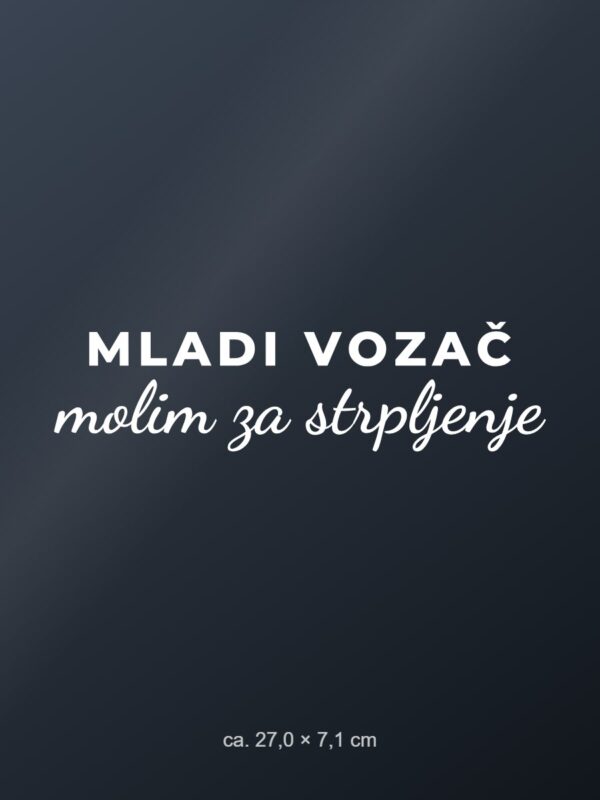 Naljepnica za auto Mladi vozač – molim za strpljenje – bijela folija na tamnom staklu Naljepnica za auto Mladi vozač – molim za strpljenje – bijela folija na tamnom staklu