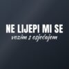 Naljepnica za auto Ne lijepi mi se – vozim s osjećajem – bijela folija na tamnom staklu