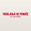 Naljepnica za auto Trubljenje ne pomaže – već sam budan – crvena folija na svijetlom laku Naljepnica za auto Trubljenje ne pomaže – već sam budan – crvena folija na svijetlom laku