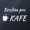 Samolepka na auto „Brzdím pro kafe“