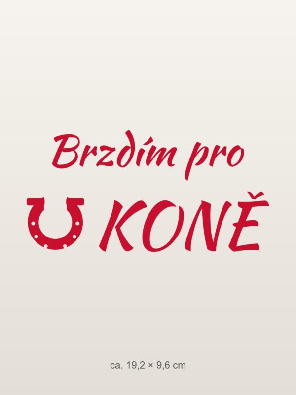 Samolepka na auto „Brzdím pro koně“ Samolepka na auto „Brzdím pro koně“