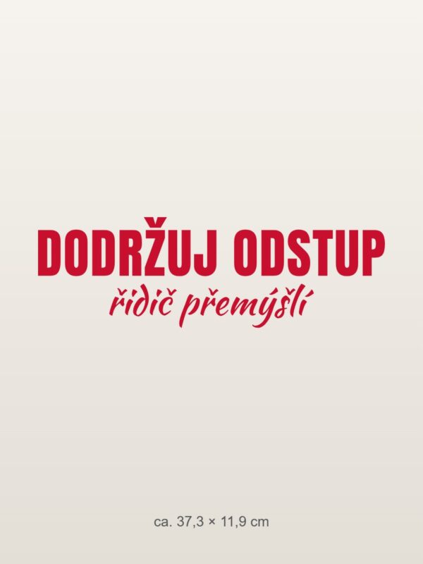 Samolepka na auto „Dodržuj odstup – řidič přemýšlí“ Samolepka na auto „Dodržuj odstup – řidič přemýšlí“