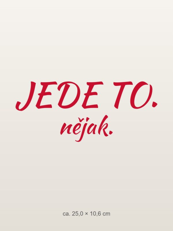 Samolepka na auto „Jede to. Nějak.“