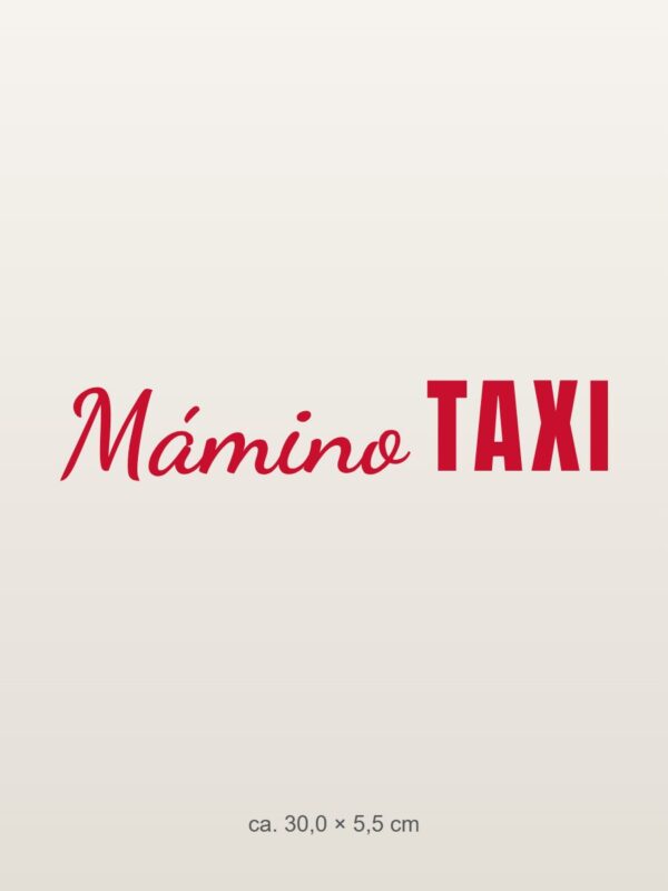 Samolepka na auto „Mámino taxi – tátovo, babiččino …“ Samolepka na auto „Mámino taxi – tátovo, babiččino …“